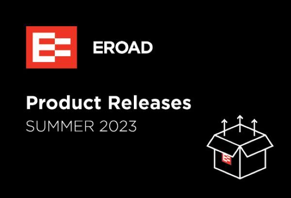 EROAD Product Enhancements Enable Improvements in Driver Safety, Operational Transformation, and Tax and Compliance